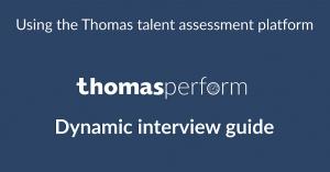 Using Thomas Perform – the Interview Guide